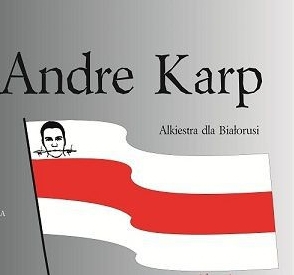 Alkiestra dla Białorusi. Koncert Andre Karpa