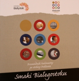 Białostocki Szlak Kulinarny w trójce Najlepszych Produktów Turystycznych