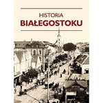 Dziś promocja książki "Historia Białegostoku"