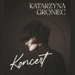 Katarzyna Groniec wystąpi w Białymstoku [KONKURS]