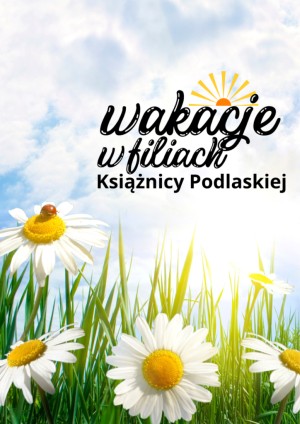 Wakacje w Filiach Książnicy Podlaskiej: "Pieniste kolorowe węże"