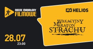 Wakacyjny Maraton Strachu w kinie Helios w Galerii Białej