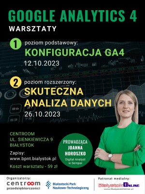 Warsztat z Google Analytics 4 - poziom II: Skuteczna analiza danych - Centroom Przedsiębiorczości