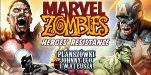 Marvel Zombies na Planszówkach Johnny'ego i Mateusza