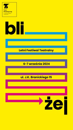 Letni Festiwal Teatralny BLIŻEJ