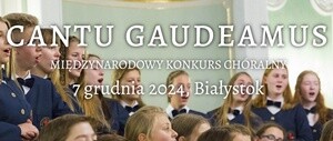 Międzynarodowy Konkurs Chóralny „CANTU GAUDEAMUS”