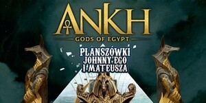 Ankh na Planszówkach Johnny'ego i Mateusza!