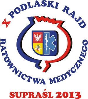 X Podlaski Rajd Ratownictwa Medycznego Supraśl 2013