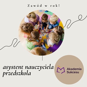 Asystent nauczyciela przedszkola- zawód w rok