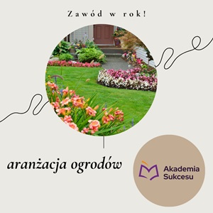 Aranżacja ogrodów- w rok!