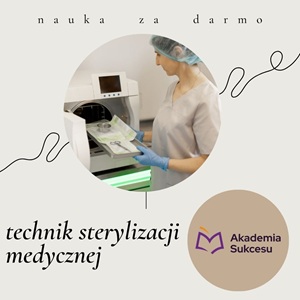 Technik sterylizacji medycznej w Akademii Sukcesu!